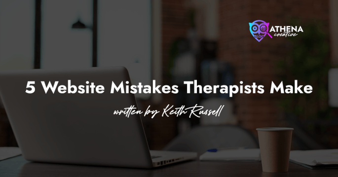 5 WEBSITE MISTAKES THERAPISTS MAKE Athena Creative